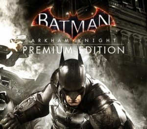 Batman: Arkham Knight Premium Edition – clave digital