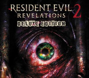 Resident Evil Revelations 2 Deluxe Edition – clave digital