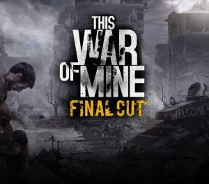 This War of Mine: Final Cut – clave digital